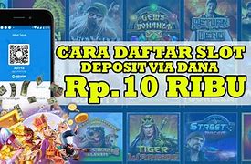 Cara Daftar Slot Online Deposit Dana 5000 Rupiah Gratis